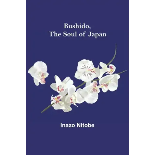 Bushido, the Soul of Japan
