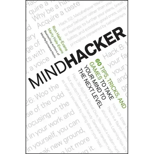 Mindhacker: 60 Tips, Tricks, and Games to Take Your Mind to the Next Level