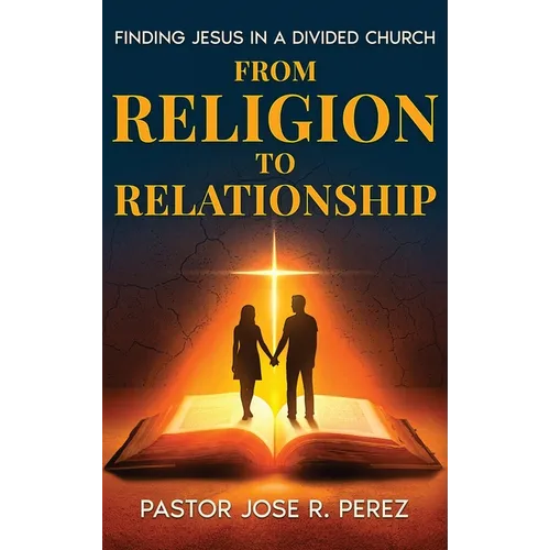 From Religion to Relationship: Finding Jesus in a Divided Church