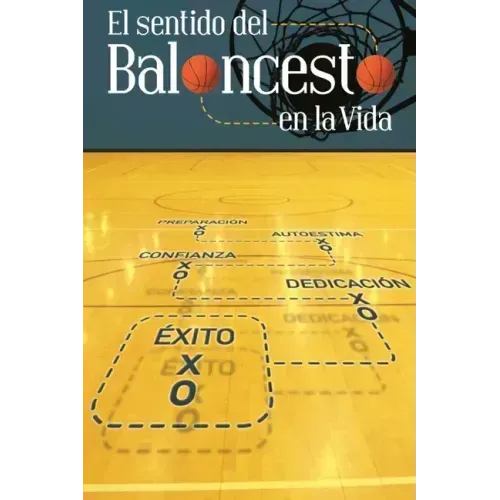 El Sentido Del Baloncesto En La Vida: Libro Motivacional y Liderazgo