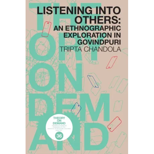 Listening into Others: An Ethongraphic Exploration in Govindpuri