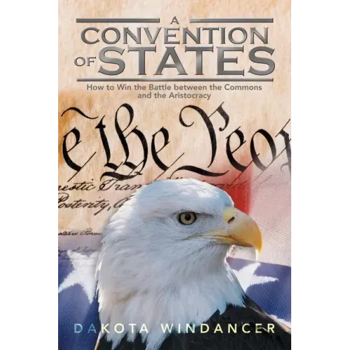 A Convention of States: How to Win the Battle Between the Commons and the Aristocracy