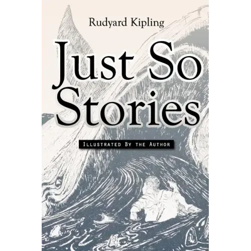 Just So Stories: Illustrated