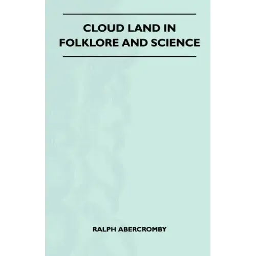 Cloud Land In Folklore And Science (Folklore History Series)