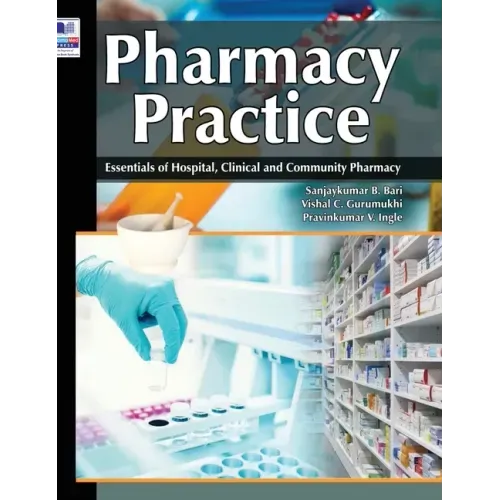 Pharmacy Practice: Essentials of Hospital, Clinical and Community Pharmacy