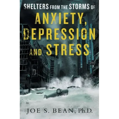 Shelters from the Storms of Anxiety, Depression and Stress