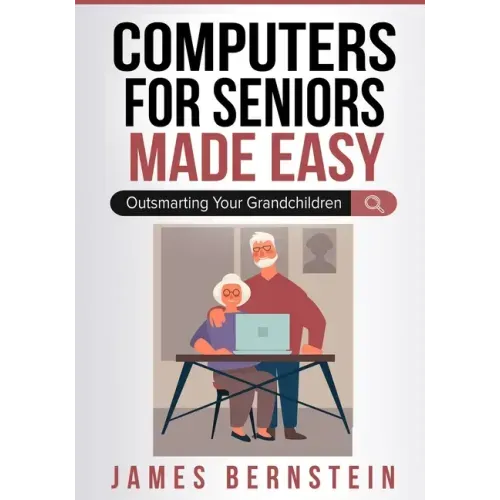 Computers for Seniors Made Easy: Outsmarting Your Grandchildren