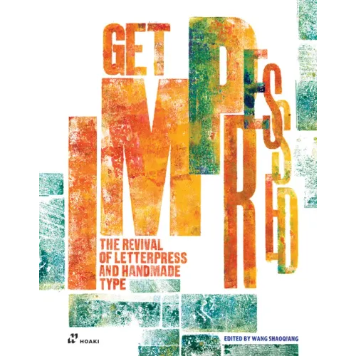 Get Impressed!: The Revival of Letterpress and Handmade Type