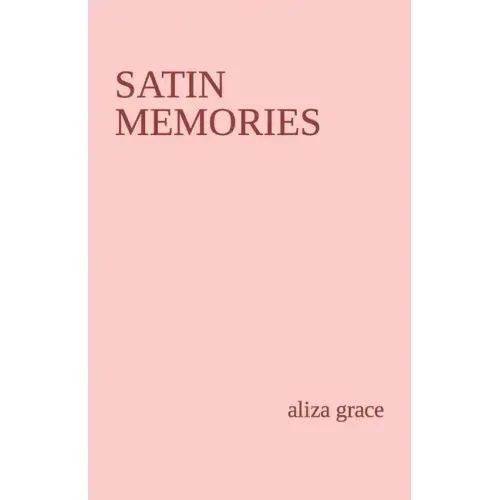 satin memories: poetry