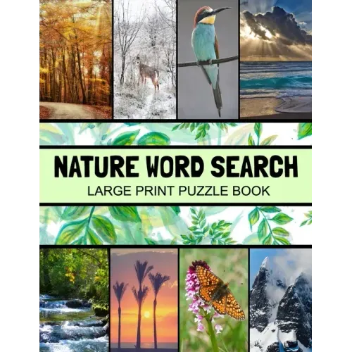 Nature Word Search Large Print Puzzle Book: Animals Word Search, Botanical Word Search, Nature Word Search Puzzle Books For Adults, Gardening Word Sea
