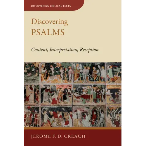 Discovering Psalms: Content, Interpretation, Reception