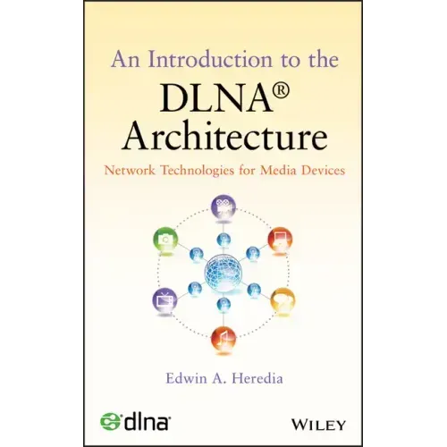 An Introduction to the Dlna Architecture: Network Technologies for Media Devices