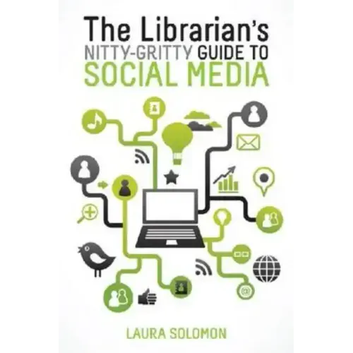 The Librarian's Nitty-Gritty Guide to Social Media