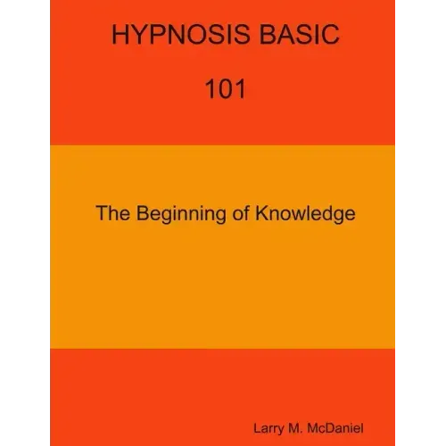 HYPNOSIS BASIC -101 - The Beginning of Knowledge