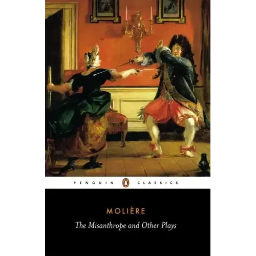 The Misanthrope and Other Plays: A New Selection