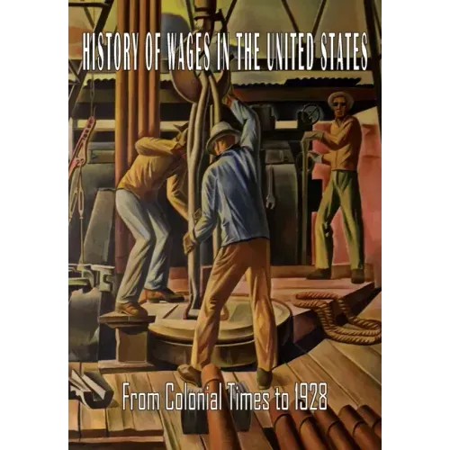 History of Wages in the United States from Colonial Times to 1928