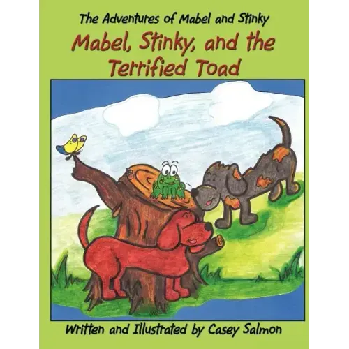 The Adventures of Mabel and Stinky: Mabel, Stinky, and the Terrified Toad
