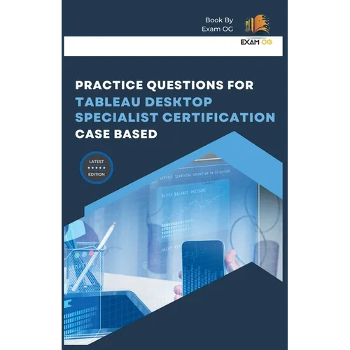 Practice Questions for Tableau Desktop Specialist Certification Case Based 2026