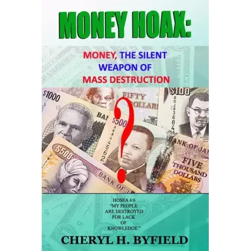Money Hoax: Money, the Silent Weapon of Mass Destruction?