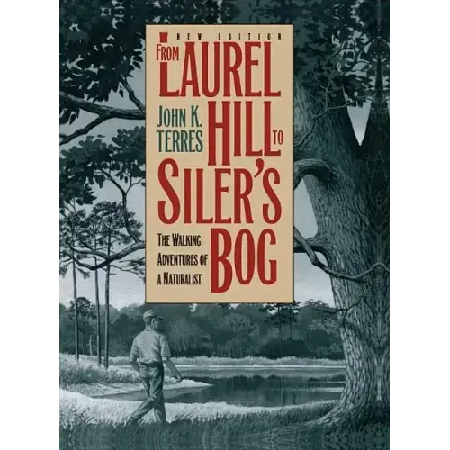 From Laurel Hill to Siler's Bog: The Walking Adventures of a Naturalist