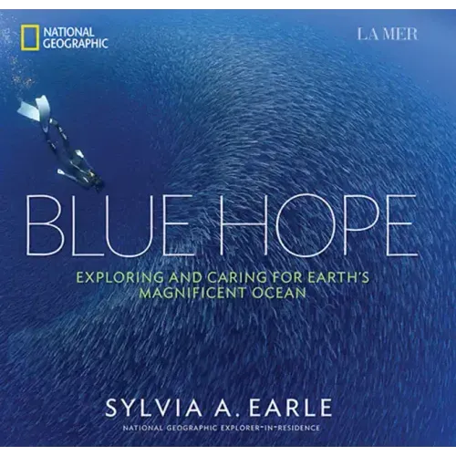Blue Hope: Exploring and Caring for Earth's Magnificent Ocean