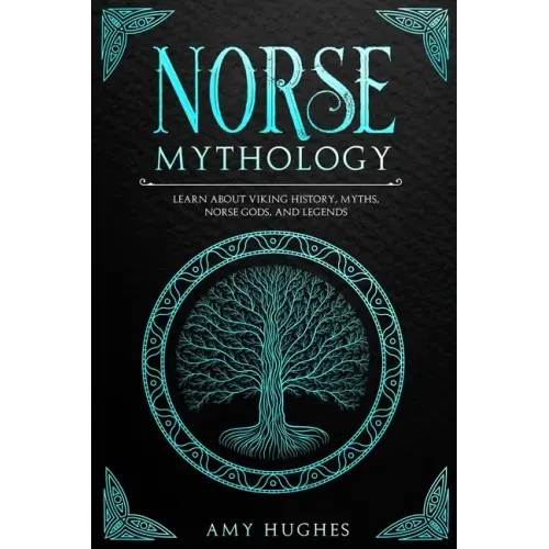 Norse Mythology: Learn about Viking History, Myths, Norse Gods, and Legends