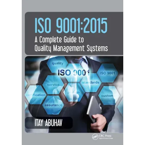 ISO 9001: 2015 - A Complete Guide to Quality Management Systems