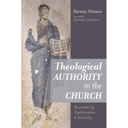 Theological Authority in the Church: Reconsidering Traditionalism and Hierarchy