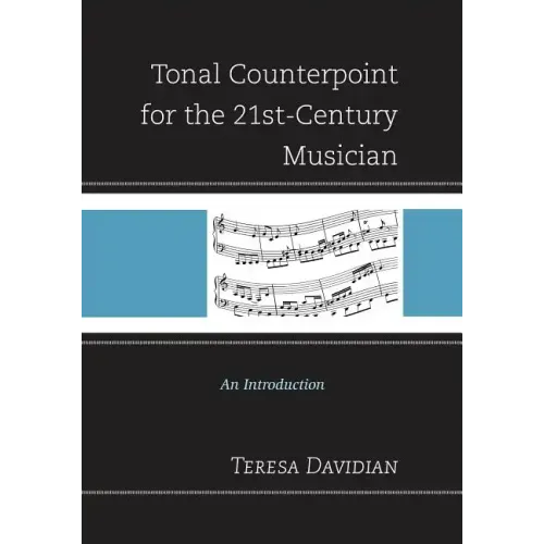 Tonal Counterpoint for the 21st-Century Musician: An Introduction
