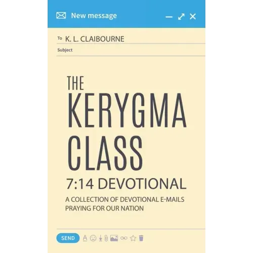 The Kerygma Class 7: 14 Devotional: A Collection of Devotional E-mails Praying for our Nation