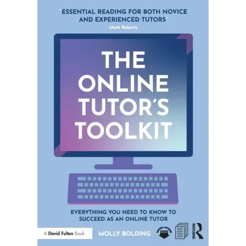 The Online Tutor's Toolkit: Everything You Need to Know to Succeed as an Online Tutor