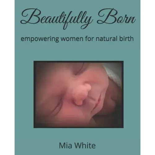 Beautifully Born: empowering women for natural birth