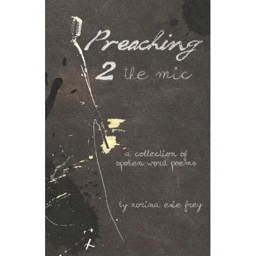 Preaching 2 the Mic: A collection of spoken word poems