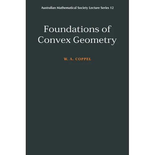Foundations of Convex Geometry