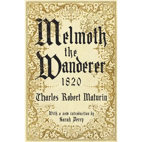 Melmoth the Wanderer 1820: With an Introduction by Sarah Perry