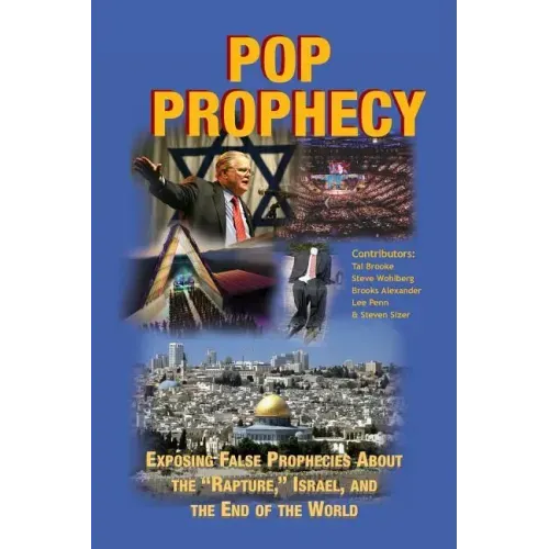 Pop Prophecy: Exposing False Prophecies about the "Rapture," Israel, and the End of the World