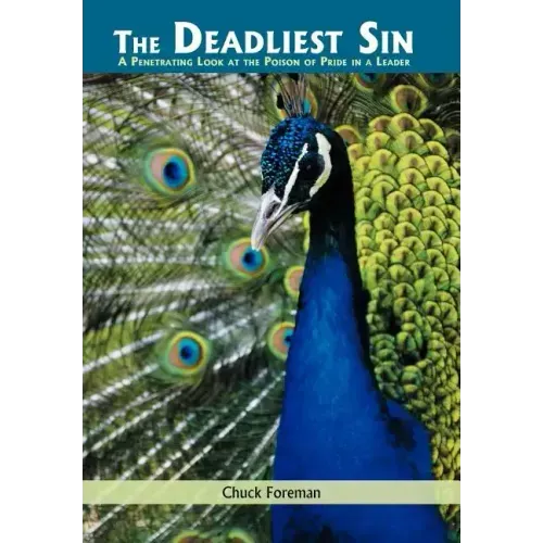 The Deadliest Sin: A Penetrating Look at the Poison of Pride in a Leader