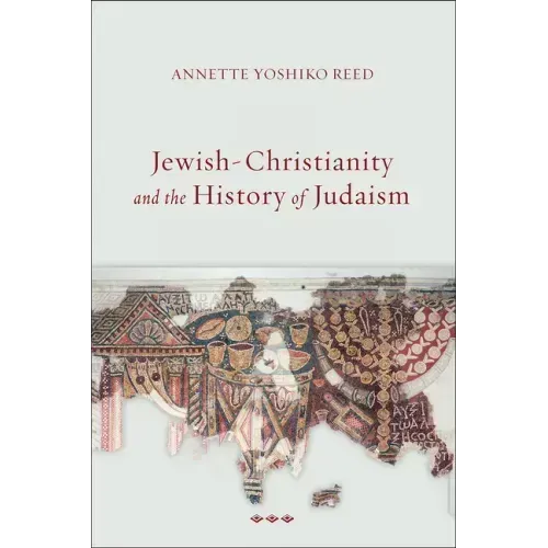 Jewish-Christianity and the History of Judaism
