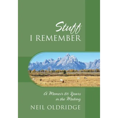 Stuff I Remember: A Memoir 80 Years in the Making