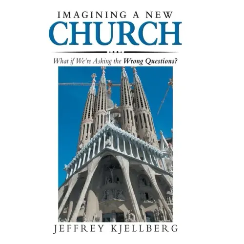 Imagining a New Church: What If We'Re Asking the Wrong Questions?