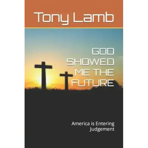 God Showed Me the Future: America is Entering Judgement
