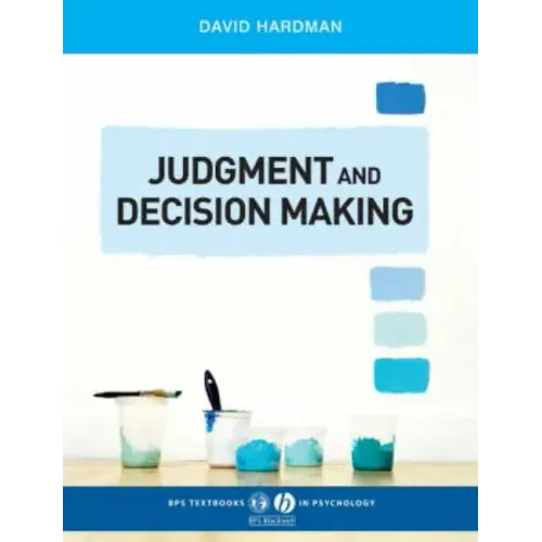 Judgment and Decision Making: Psychological Perspectives