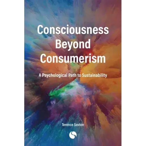 Consciousness Beyond Consumerism: A Psychological Path to Sustainability