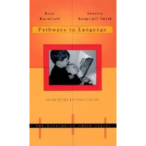 Pathways to Language: From Fetus to Adolescent