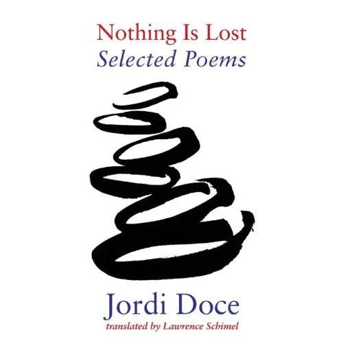 Nothing Is Lost: Selected Poems 1990-2010
