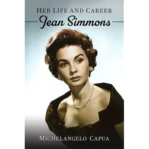 Jean Simmons: Her Life and Career