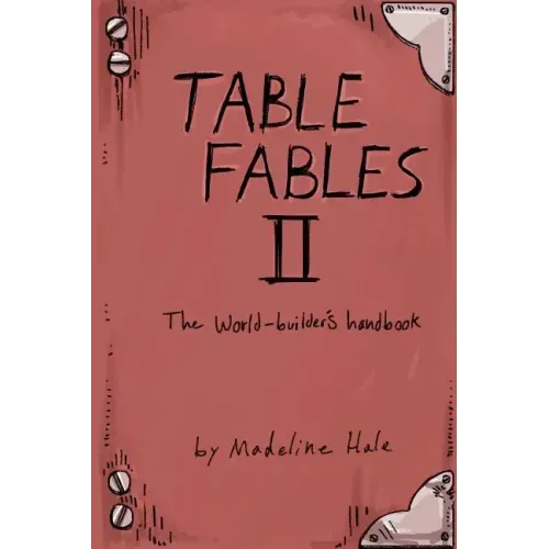 Table Fables II: The World-Builder's Handbook