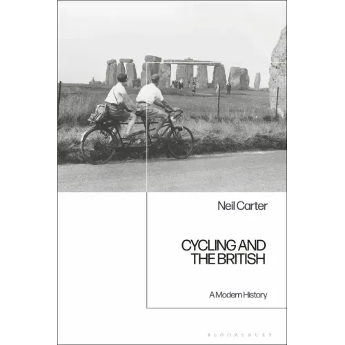 Cycling and the British: A Modern History
