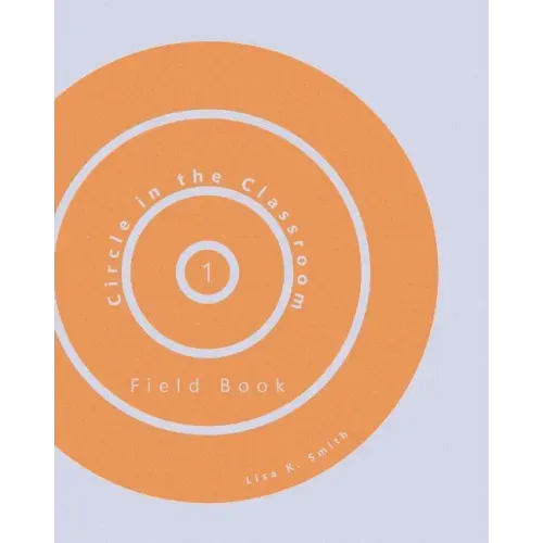 Circle in the Classroom: Field Book 1
