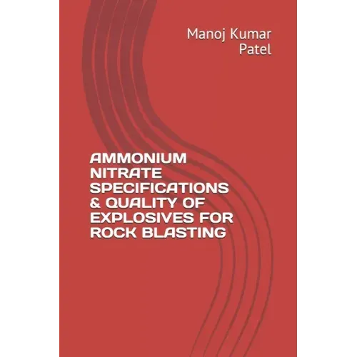 Ammonium Nitrate Specifications & Quality of Explosives for Rock Blasting